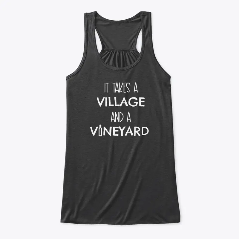 It takes a Village and a Vinyard