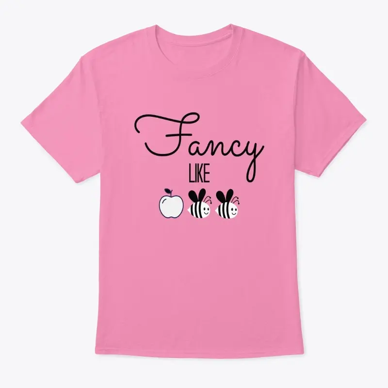 FANCY LIKE TEES