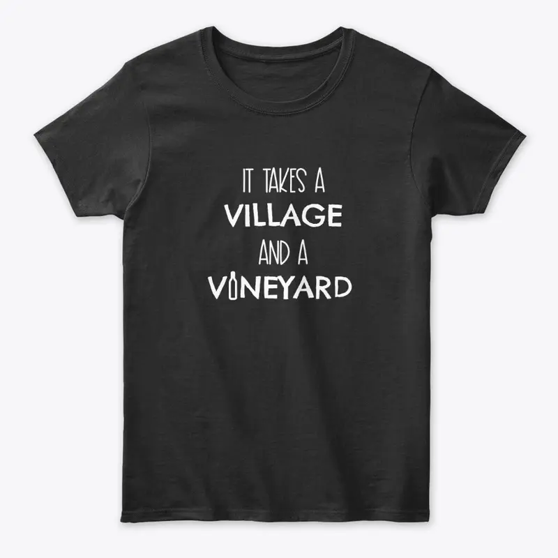 It takes a Village and a Vinyard