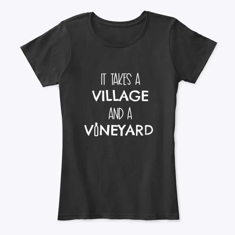 It takes a Village and a Vinyard