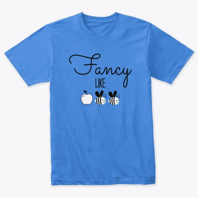 FANCY LIKE TEES