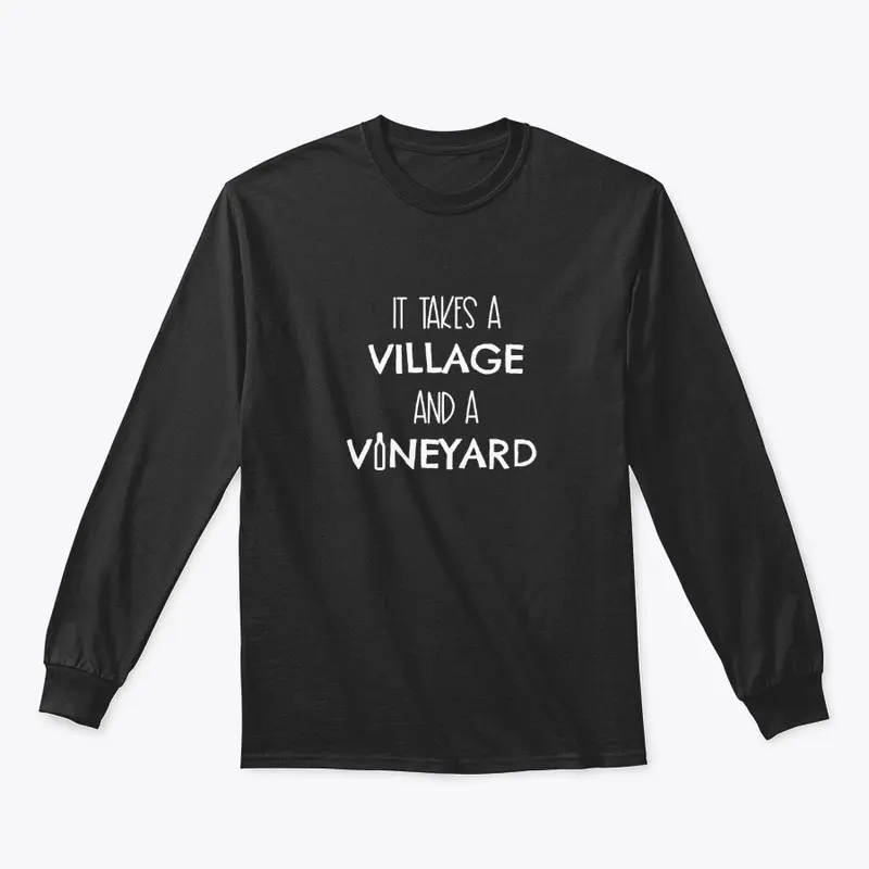 It takes a Village and a Vinyard